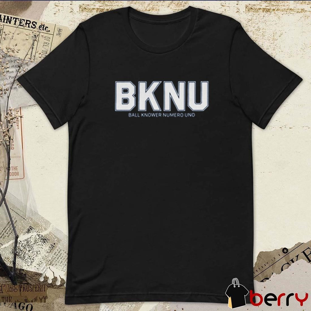 BKNU Ball Knower Numero Uno 2025 t-shirt