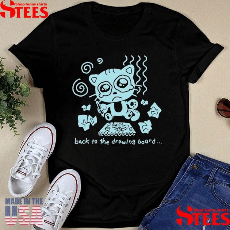 Back To The Drawing Board Shirts