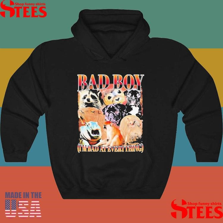 Bad Boy I’m Bad At Everything Animals Shirts