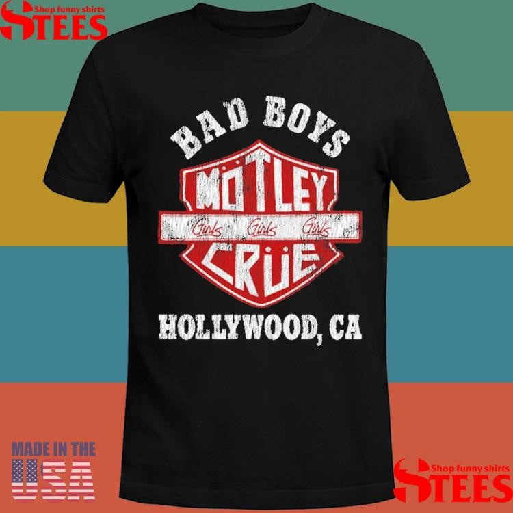 Bad Boys Motley Crue Hollywood Ca Shirts