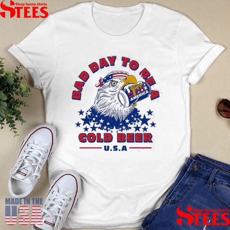 Bad Day To Be A Cold Beer Shirts