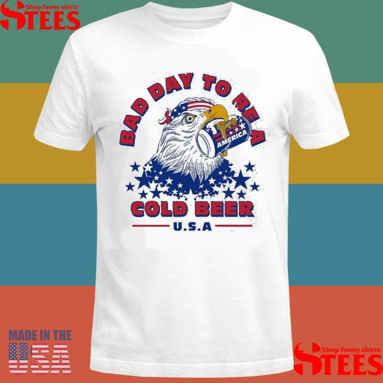 Bad Day To Be A Cold Beer Shirts