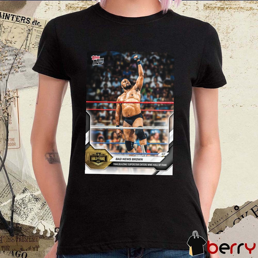 Bad News Brown Trailblazing Superstar Enters WWE HOF – 2026 WWE Topps NOW Signature t-shirt