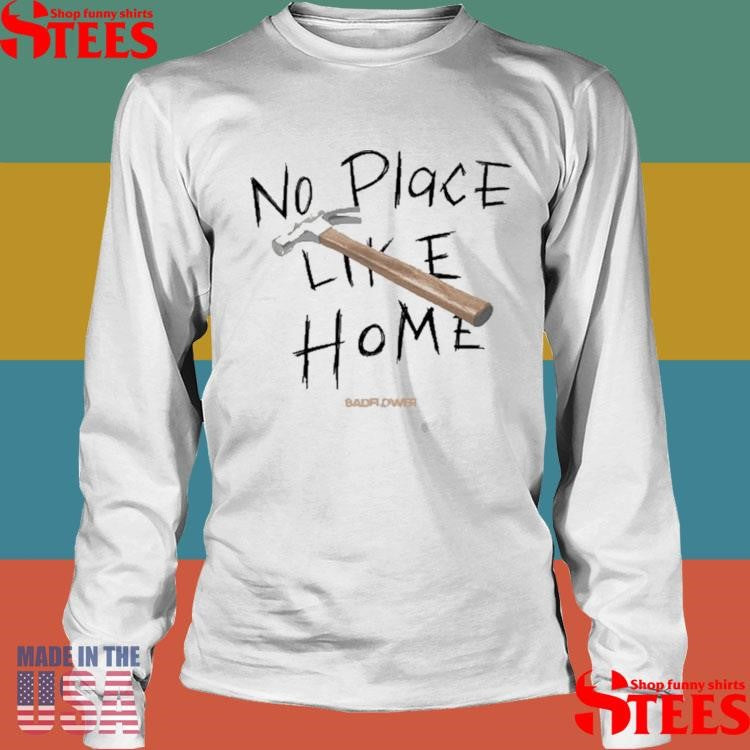 Badflower No Place Like Home Hammer Shirts
