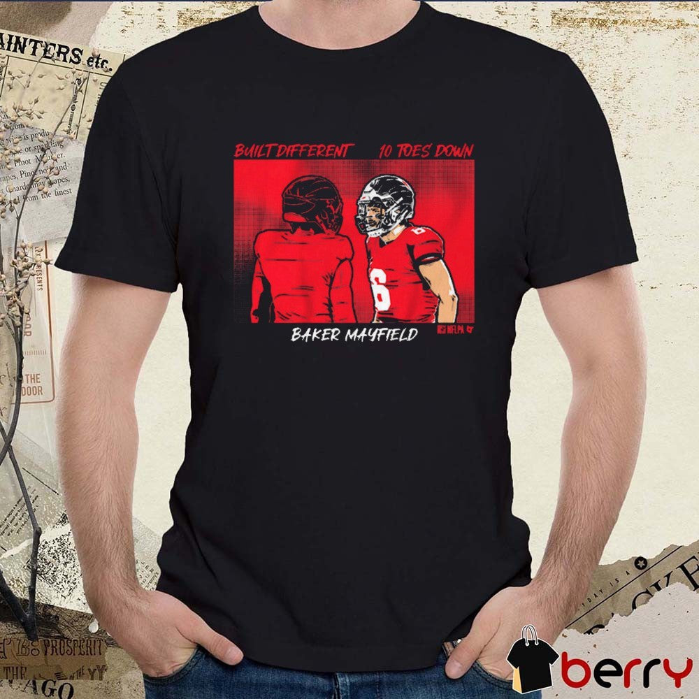 Baker Mayfield Built Different 10 Toes Down Tampa Bay Buccaneers NFL t-shirt