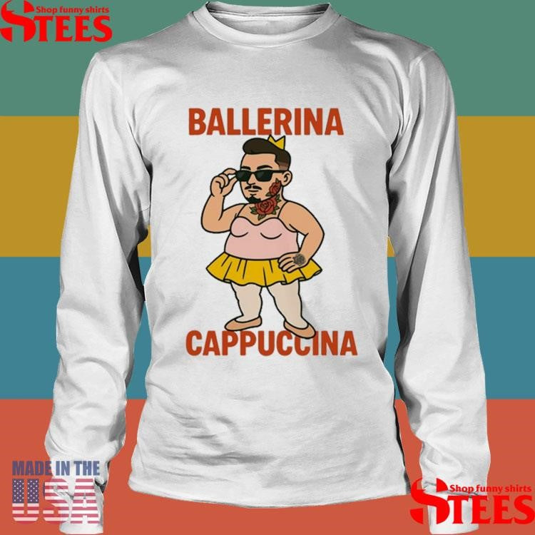 Ballerina Cappuccina Shirts