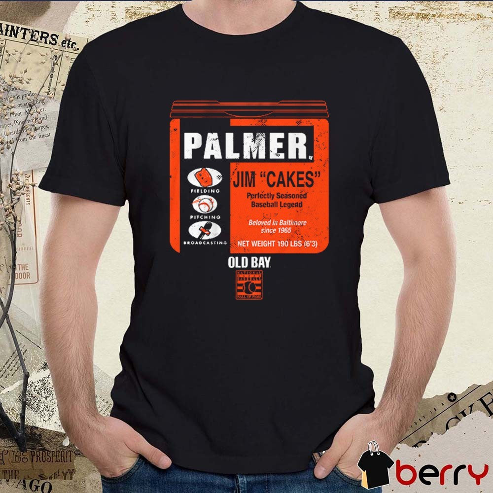 Baltimore Orioles Jim Cakes Palmer Old Bay Can Perfectly Seasoned Baseball Legend Beloved Is Baltimore Since 1965 Net Weight 190 Lbs t-shirt