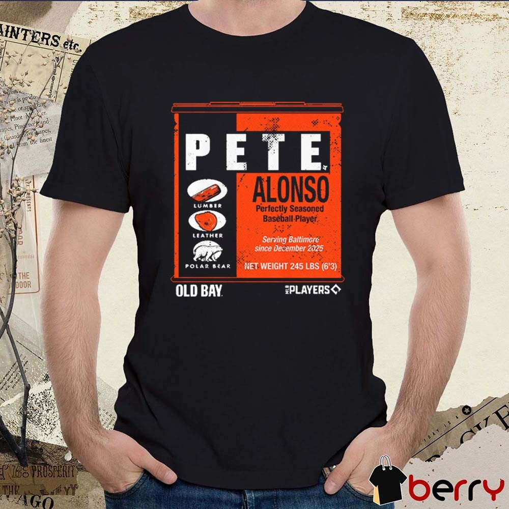 Baltimore Orioles Pete Alonso Old Bay Can Perfectly Seasoned Baseball Player t-shirt
