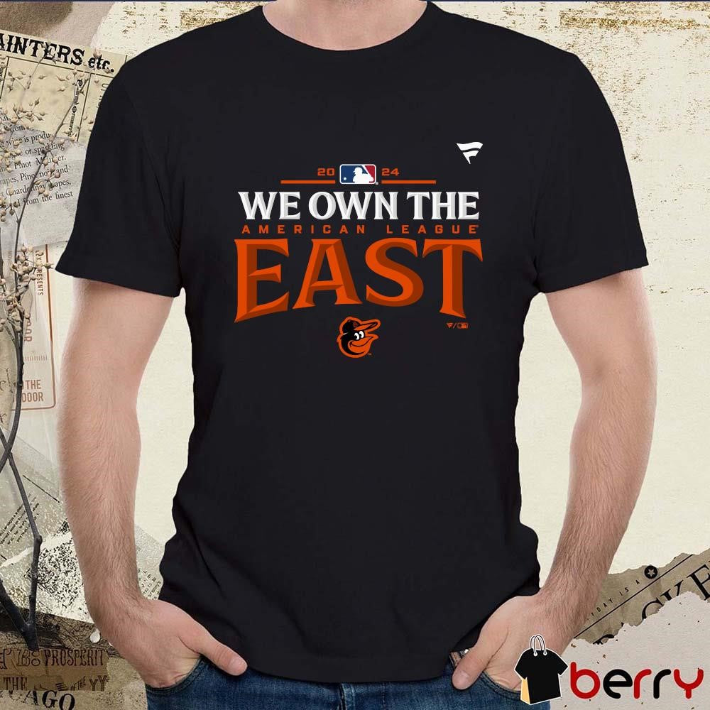 Baltimore Orioles We Own The National League East Division Champions 2024 t-shirt