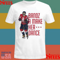 Bandz 8 A Make Her Dance Shirts
