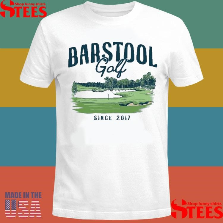Barstool Golf Course Pocket Since 2017 Shirts