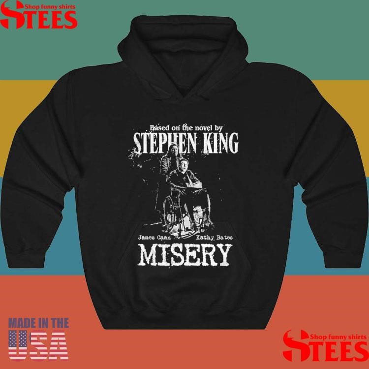 Based On The Novel By Stephen King James Caan Kathy Bates Misery Shirts