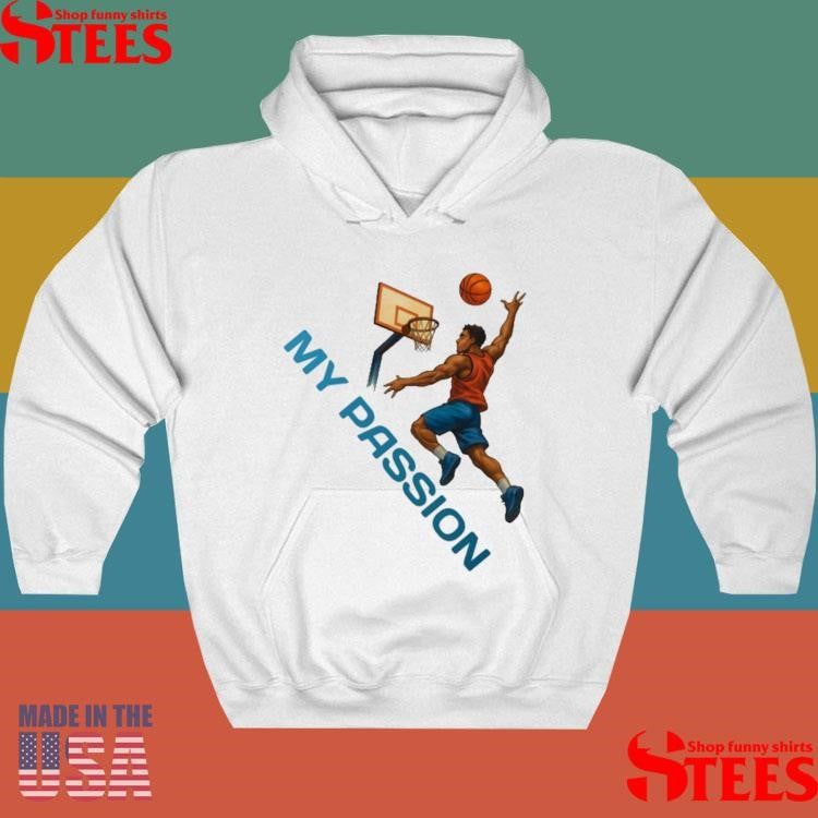 Basketball My Passion Shirts