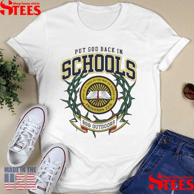 Bbb Outdoors Put God Back In Schools Shirts