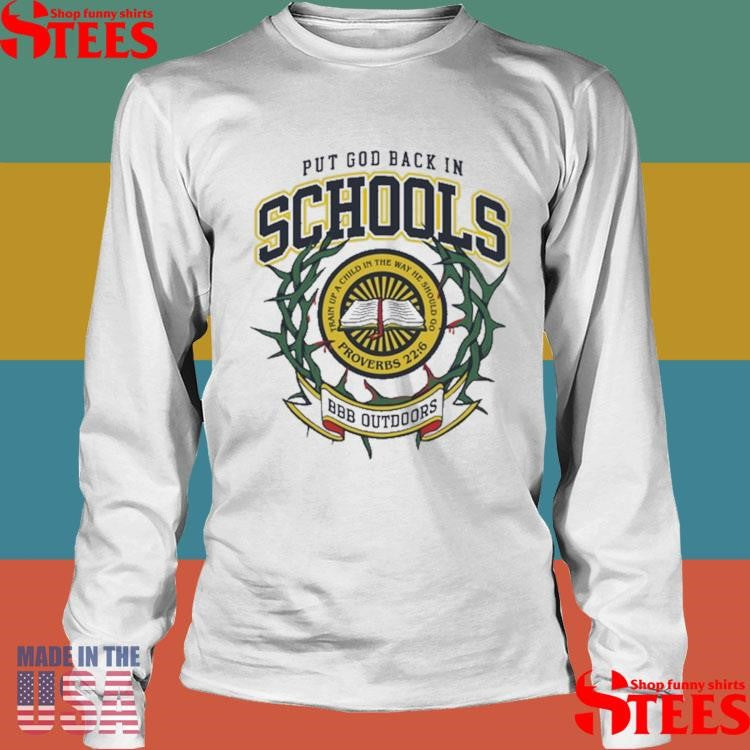 Bbb Outdoors Put God Back In Schools Shirts