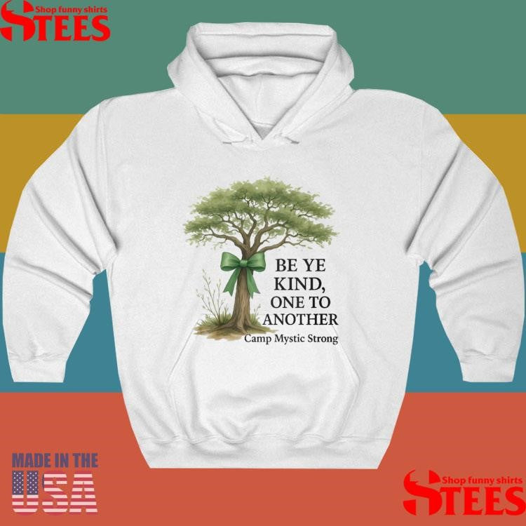 Be Ye Kind One To Another Camp Mystic Strong T-shirts