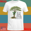 Be Ye Kind One To Another Camp Mystic Strong T-shirts