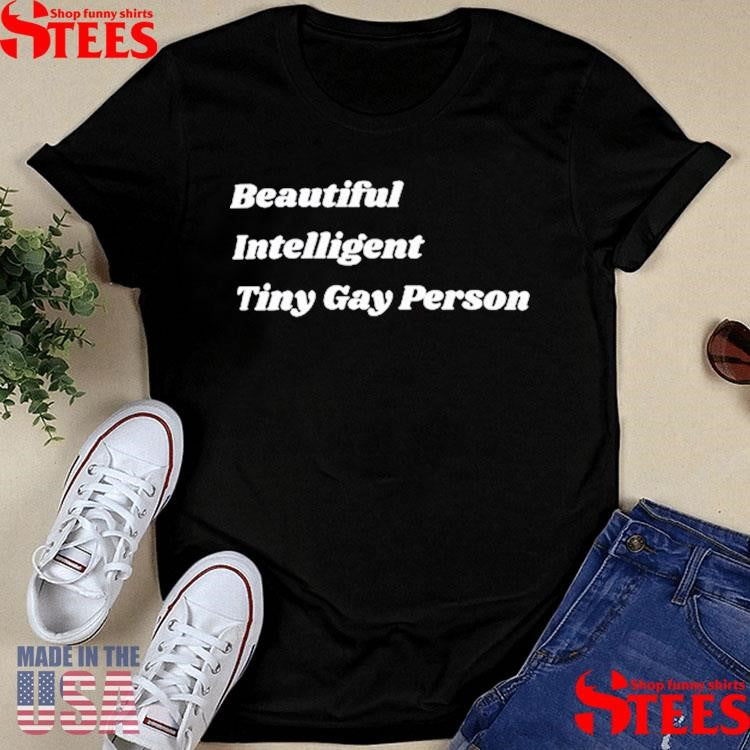 Beautiful Intelligent Tiny Gay Person Shirts