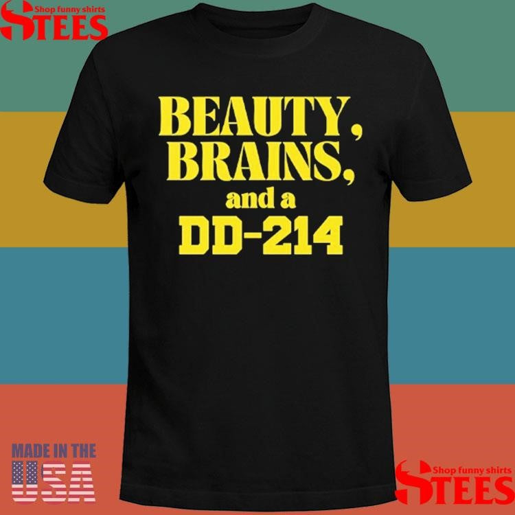 Beauty Brains And A Dd-214 Shirts