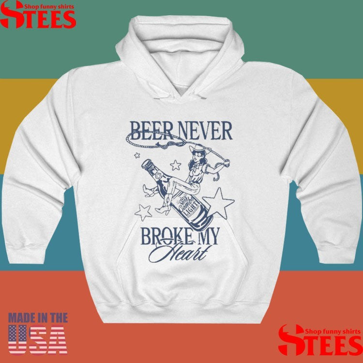 Beer Never Broke My Heart Shirts