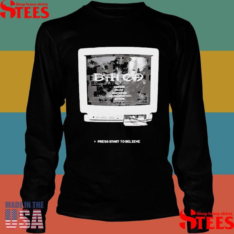 Believe The Hype Bth 09 Crt Press Start To Believe Shirts