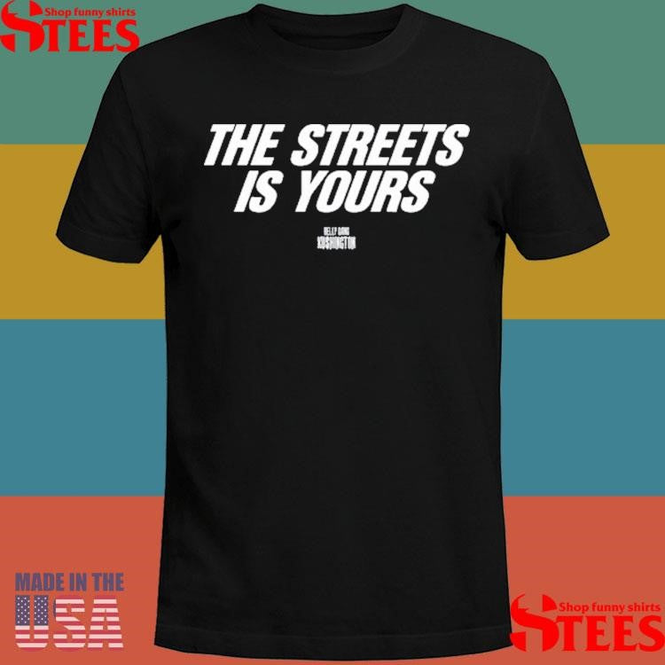 Belly Gang Kushington The Streets Is Yours Shirts