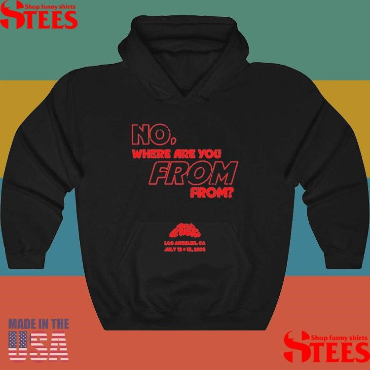 Belly Laughs Festival Los Angeles, Ca July 12 & 13 2025 No Where Are You From T-shirt