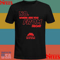Belly Laughs Festival Los Angeles, Ca July 12 & 13 2025 No Where Are You From T-shirt