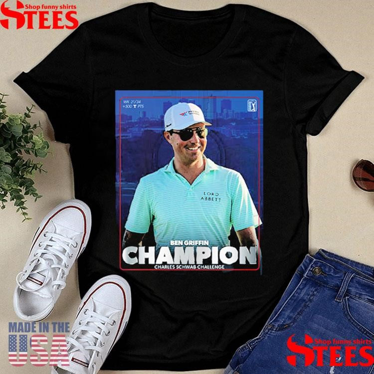 Ben Griffin Champion Charles Schwab Challenge Pga Tour Shirts