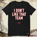 Ben Johnson I Don’t Like That Team Chicago Bears t-shirt