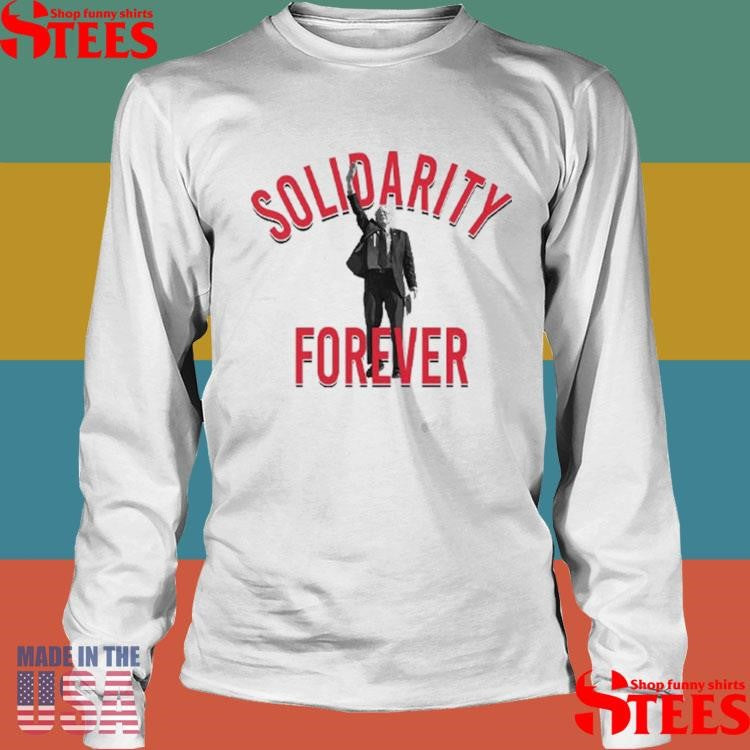 Bernie Sanders Solidarity Forever Shirts