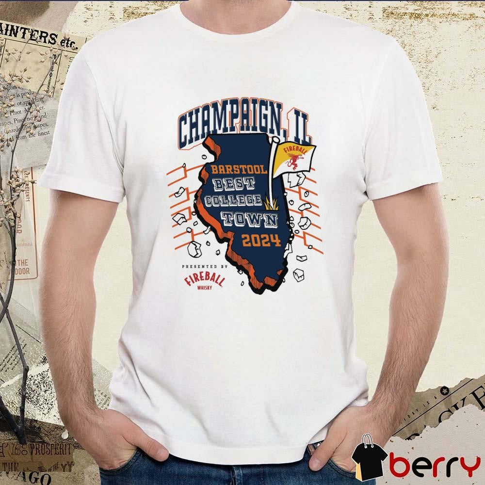 Best College Town 2024 Champaign IL Fireball t-shirt
