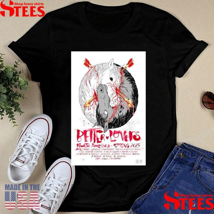 Better & Lovers Poster North America Spring June T-shirt