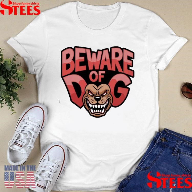 Beware Of Dog Heart Shirts