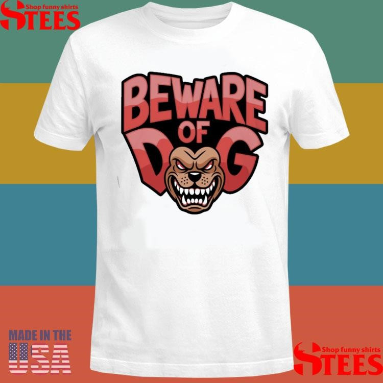 Beware Of Dog Heart Shirts