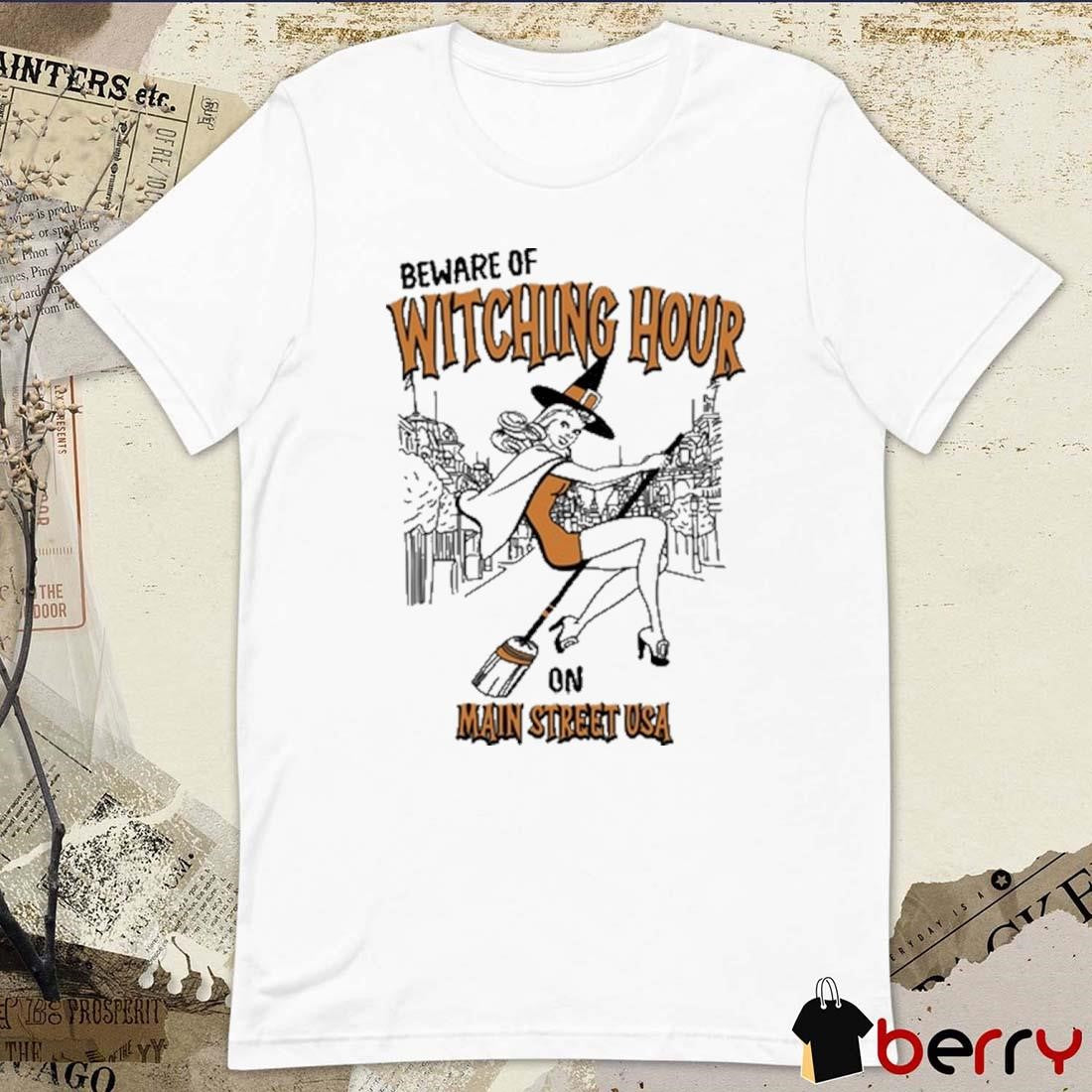 Beware Of Witching Hour On Main Street USA t-shirt