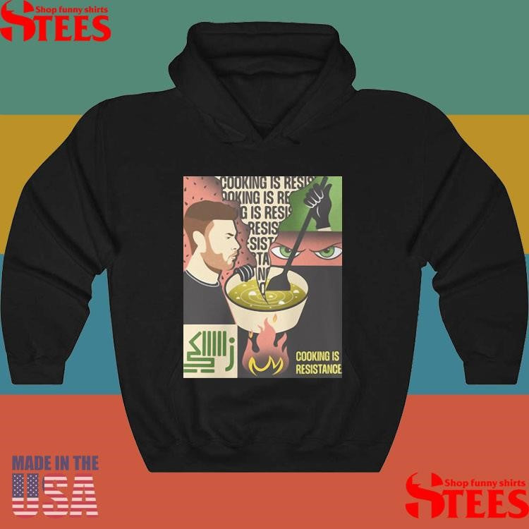 Beyond Borders Cooking Is Resistance Shirts