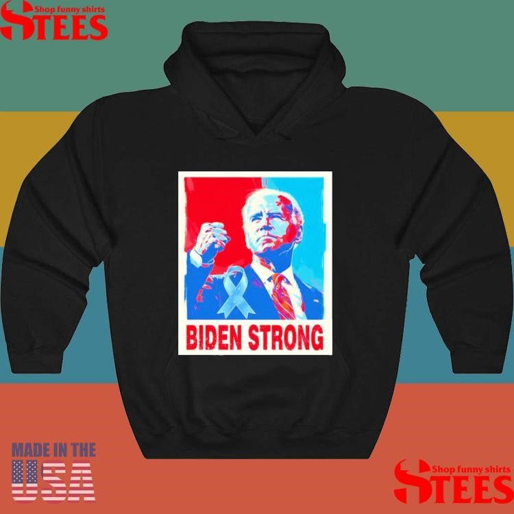 Biden Strong Hope Shirts