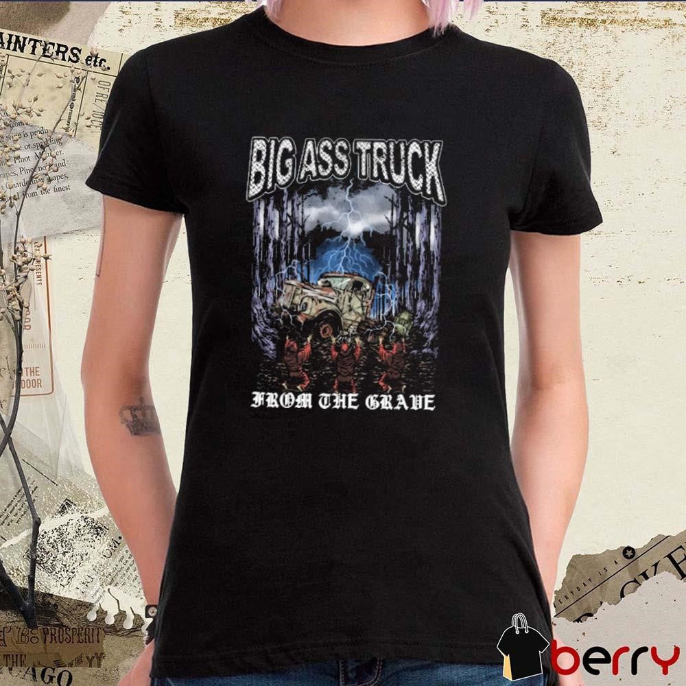 Big Ass Truck From The Grave Graphic t-shirt