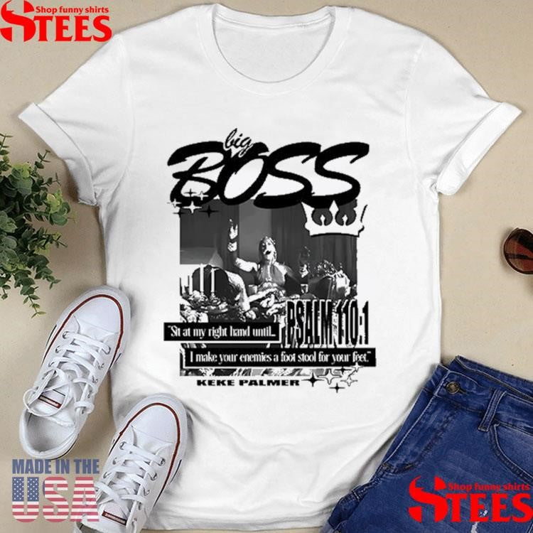 Big Boss Keke Palmer Shirts