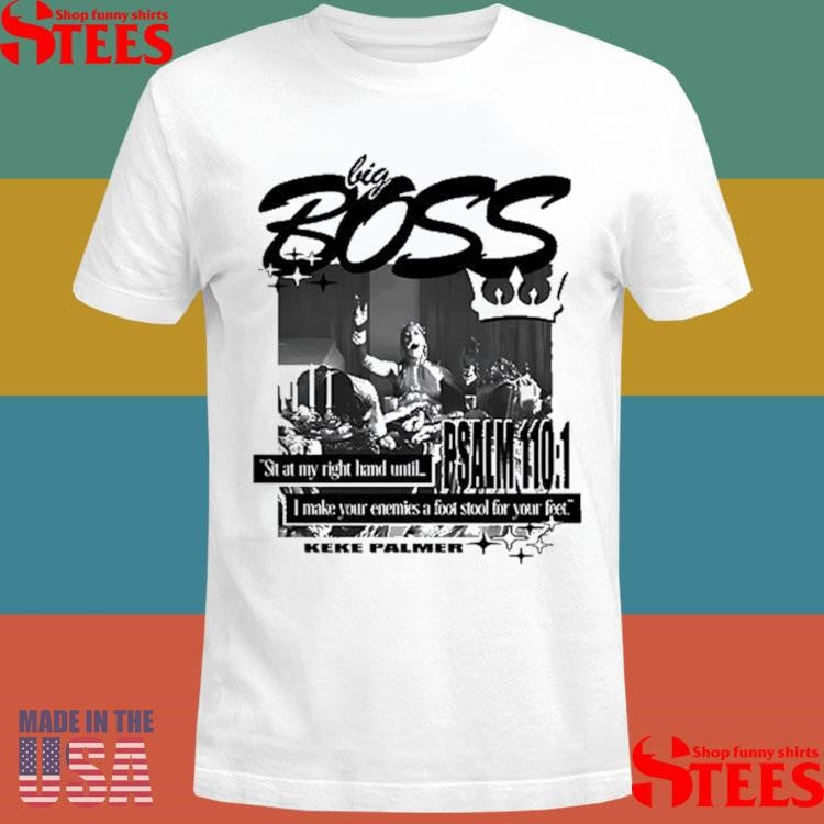 Big Boss Keke Palmer Shirts