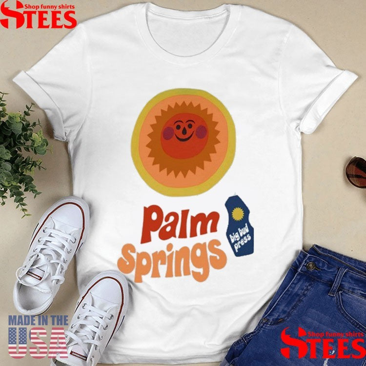 Big Bud Press Tourist Palm Springs 2025 Shirts