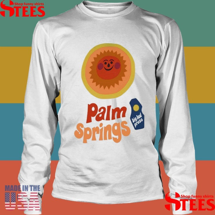 Big Bud Press Tourist Palm Springs 2025 Shirts