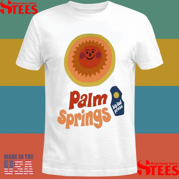 Big Bud Press Tourist Palm Springs 2025 Shirts