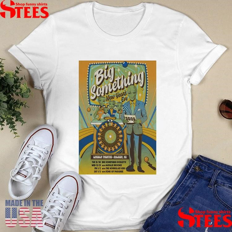 Big Something December 30 2025 Lincoln Theatre Raleigh Nc T-shirt