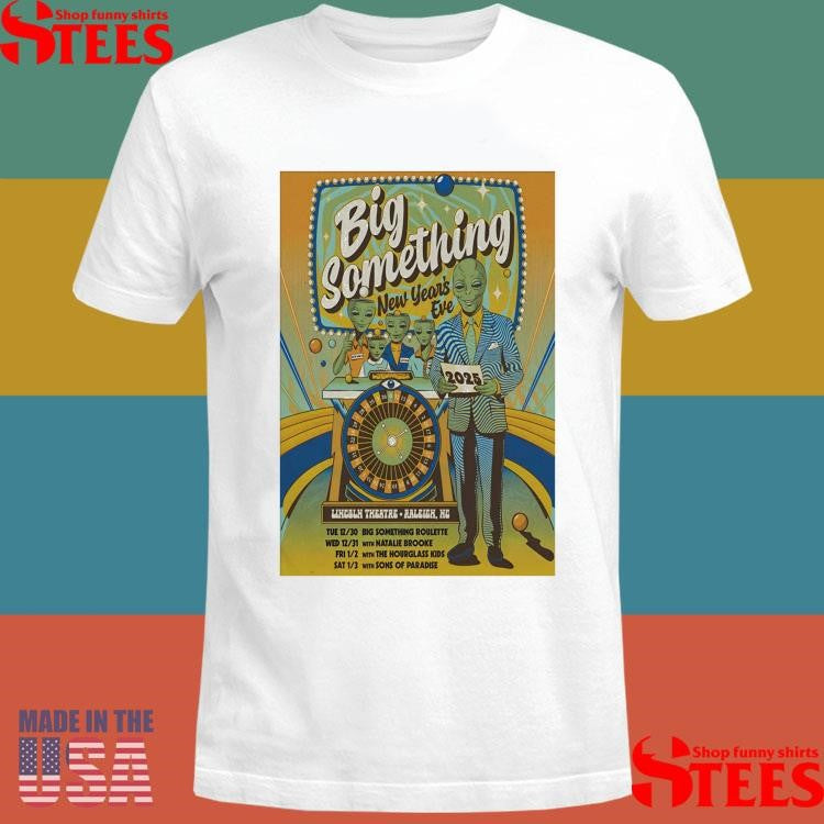 Big Something December 30 2025 Lincoln Theatre Raleigh Nc T-shirt