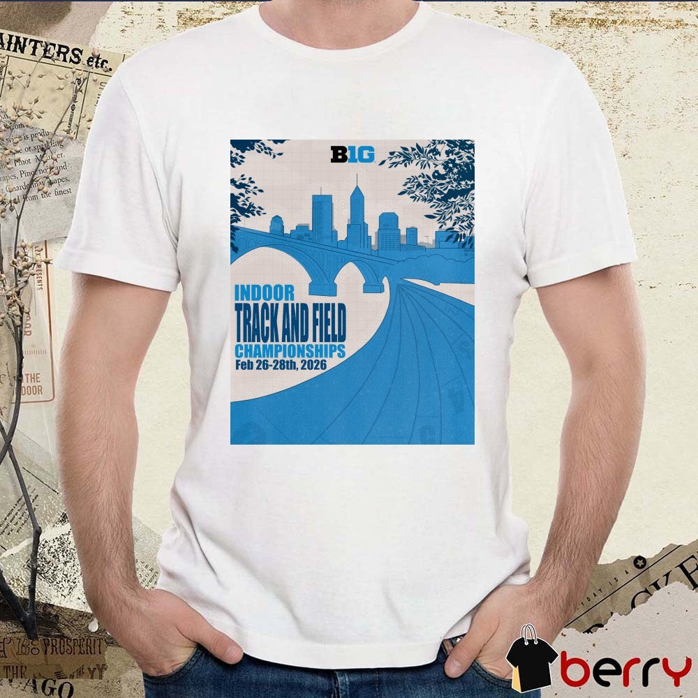 Big Ten Indoor Track And Field Championships February 26-28th 2026 Poster t-shirt