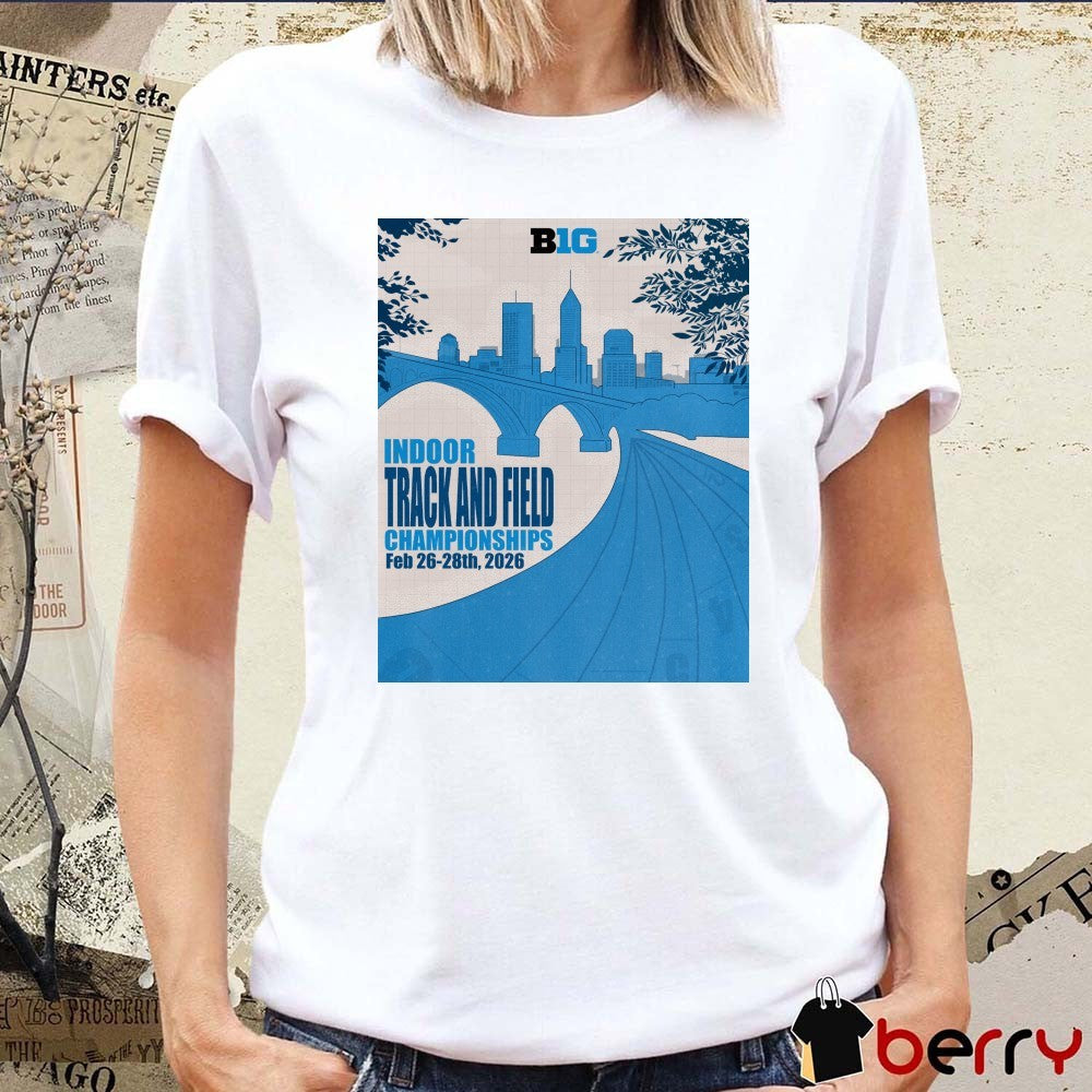 Big Ten Indoor Track And Field Championships February 26-28th 2026 Poster t-shirt