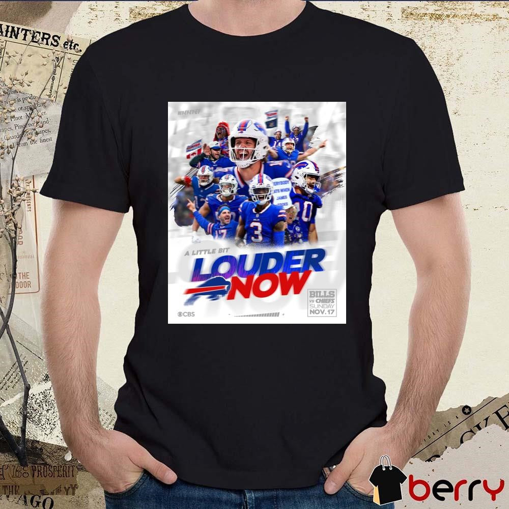 Bills Vs Chiefs Sunday Nov 17 2024 Buffalo Bills A Little Bit Louder Now Poster t-shirt