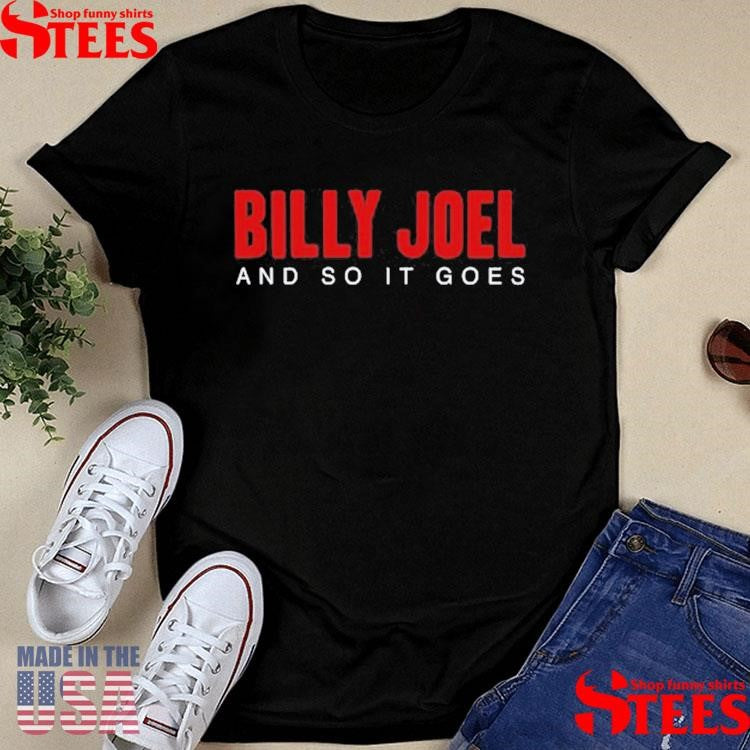 Billy Joel And So It Goes T-shirt